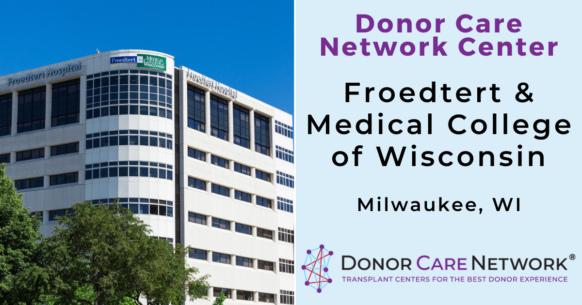 Froedtert & Medical College of Wisconsin Donor Care Network